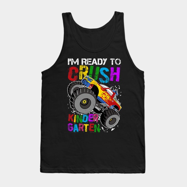 I'm Ready To Crush Kindergarten Monster Truck Back to School Tank Top by torifd1rosie